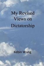 My revised views on dictatorship