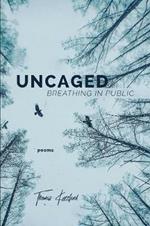 Uncaged: Breathing in Public
