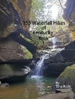 155 Waterfall Hikes of Kentucky Book One