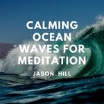 Calming Ocean Waves for Meditation