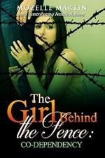 Girl Behind the Fence: CoDependency