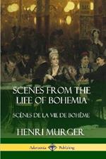 Scenes from the Life of Bohemia: Scenes De La Vie De Boheme