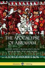 The Apocalypse of Abraham: Edited, With a Translation from the Slavonic Text and Notes