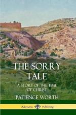 The Sorry Tale: A Story of the Time of Christ