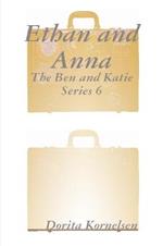 Ethan and Anna (The Ben and Katie Series 6)