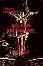 Fallen   Archangel  :  If  I   Die   Today