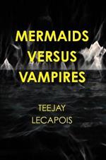 Mermaids  Versus  Vampires