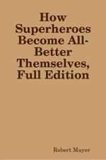 How Superheroes Become All-Better Themselves, Full Edition