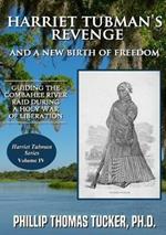 Harriet Tubman's Revenge and a New Birth of Freedom