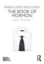 Parker, Lopez and Stone's The Book of Mormon