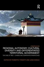 Regional Autonomy, Cultural Diversity and Differentiated Territorial Government: The Case of Tibet - Chinese and Comparative Perspectives