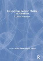 Empowering Decision-Making in Midwifery: A Global Perspective