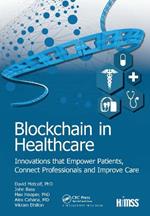 Blockchain in Healthcare: Innovations that Empower Patients, Connect Professionals and Improve Care