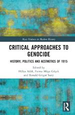 Critical Approaches to Genocide: History, Politics and Aesthetics of 1915