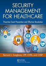 Security Management for Healthcare: Proactive Event Prevention and Effective Resolution