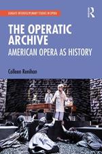 The Operatic Archive: American Opera as History