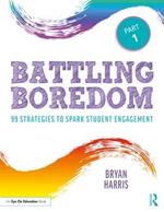 Battling Boredom, Part 1: 99 Strategies to Spark Student Engagement