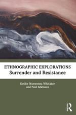 Ethnographic Explorations: Surrender and Resistance