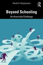 Beyond Schooling: An Anarchist Challenge