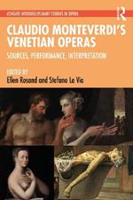 Claudio Monteverdi's Venetian Operas: Sources, Performance, Interpretation