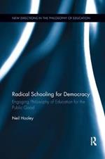 Radical Schooling for Democracy: Engaging Philosophy of Education for the Public Good