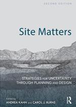 Site Matters: Strategies for Uncertainty Through Planning and Design
