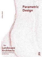 Parametric Design for Landscape Architects: Computational Techniques and Workflows