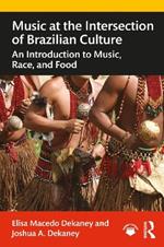 Music at the Intersection of Brazilian Culture: An Introduction to Music, Race, and Food