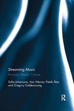 Streaming Music: Practices, Media, Cultures