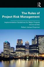 The Rules of Project Risk Management: Implementation Guidelines for Major Projects