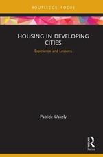 Housing in Developing Cities: Experience and Lessons