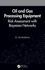 Oil and Gas Processing Equipment: Risk Assessment with Bayesian Networks