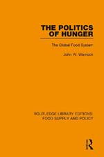 The Politics of Hunger: The Global Food System