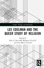 Lee Edelman and the Queer Study of Religion