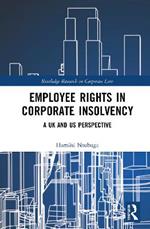 Employee Rights in Corporate Insolvency: A UK and US Perspective