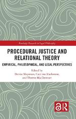 Procedural Justice and Relational Theory: Empirical, Philosophical, and Legal Perspectives