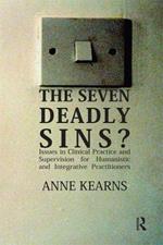 The Seven Deadly Sins?: Issues in Clinical Practice and Supervision for Humanistic and Integrative Practitioners