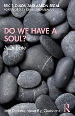 Do We Have a Soul?: A Debate