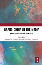 Brand China in the Media: Transformation of Identities