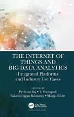 The Internet of Things and Big Data Analytics: Integrated Platforms and Industry Use Cases