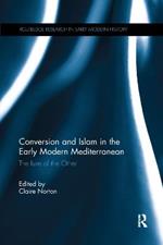 Conversion and Islam in the Early Modern Mediterranean: The Lure of the Other