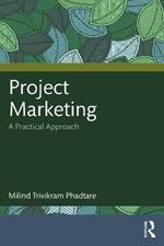 Project Marketing: A Practical Approach