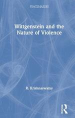 Wittgenstein and the Nature of Violence