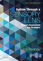 Autism Through A Sensory Lens: Sensory Assessment and Strategies