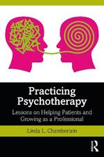 Practicing Psychotherapy: Lessons on Helping Patients and Growing as a Professional