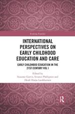 International Perspectives on Early Childhood Education and Care: Early Childhood Education in the 21st Century Vol I