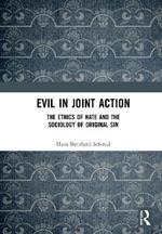 Evil in Joint Action: The Ethics of Hate and the Sociology of Original Sin