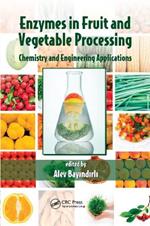 Enzymes in Fruit and Vegetable Processing: Chemistry and Engineering Applications