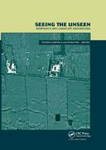 Seeing the Unseen. Geophysics and Landscape Archaeology