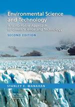 Environmental Science and Technology: A Sustainable Approach to Green Science and Technology, Second Edition